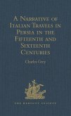 A Narrative of Italian Travels in Persia in the Fifteenth and Sixteenth Centuries (eBook, ePUB)