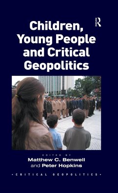 Children, Young People and Critical Geopolitics (eBook, ePUB) - Benwell, Matthew C.; Hopkins, Peter