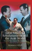 Latin American Revolutionaries and the Arab World (eBook, ePUB)