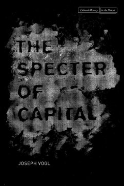 The Specter of Capital (eBook, ePUB) - Vogl, Joseph