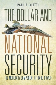 The Dollar and National Security (eBook, ePUB) - Viotti, Paul