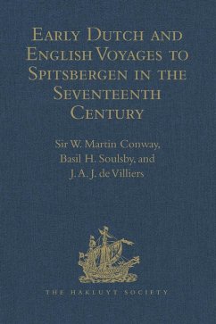 Early Dutch and English Voyages to Spitsbergen in the Seventeenth Century (eBook, ePUB) - Soulsby, Basil H.; Villiers, J. A. J. De