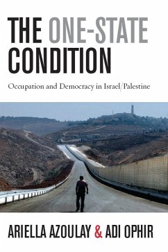 The One-State Condition (eBook, ePUB) - Azoulay, Ariella; Ophir, Adi