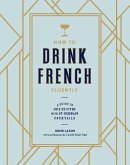 How to Drink French Fluently (eBook, ePUB)