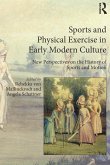 Sports and Physical Exercise in Early Modern Culture (eBook, ePUB)