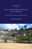The Politics of Local Participatory Democracy in Latin America (eBook, ePUB)