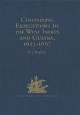 Colonising Expeditions to the West Indies and Guiana, 1623-1667 (eBook, ePUB)