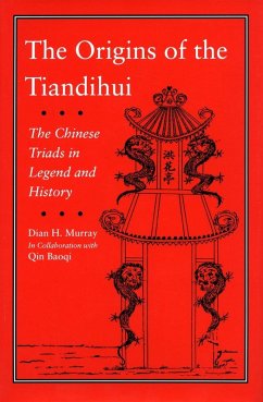 The Origins of the Tiandihui (eBook, ePUB) - Murray, Dian H.; Baoqi, Qin