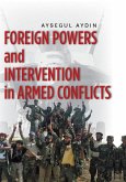Foreign Powers and Intervention in Armed Conflicts (eBook, ePUB)