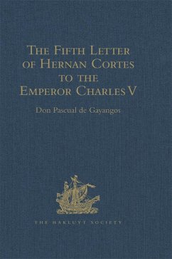 The Fifth Letter of Hernan Cortes to the Emperor Charles V, Containing an Account of his Expedition to Honduras (eBook, ePUB)