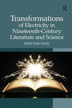 Transformations of Electricity in Nineteenth-Century Literature and Science (eBook, PDF) - Pratt-Smith, Stella