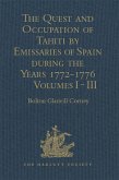 The Quest and Occupation of Tahiti by Emissaries of Spain during the Years 1772-1776 (eBook, ePUB)