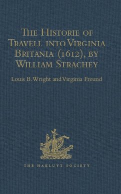The Historie of Travell into Virginia Britania (1612), by William Strachey, gent (eBook, ePUB) - Freund, Virginia