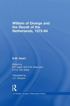 William of Orange and the Revolt of the Netherlands, 1572-84 (eBook, ePUB) - Swart, K. W.