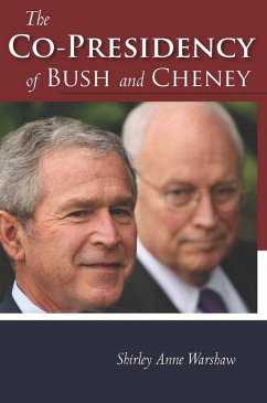 The Co-Presidency of Bush and Cheney (eBook, ePUB) - Warshaw, Shirley Anne