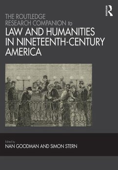 The Routledge Research Companion to Law and Humanities in Nineteenth-Century America (eBook, PDF) - Goodman, Nan; Stern, Simon