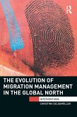 The Evolution of Migration Management in the Global North (eBook, PDF) The Evolution of Migration Management in the Global North (eBook, PDF)