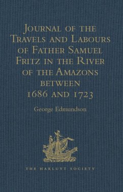 Journal of the Travels and Labours of Father Samuel Fritz in the River of the Amazons between 1686 and 1723 (eBook, PDF)