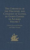 The Chronicle of the Discovery and Conquest of Guinea. Written by Gomes Eannes de Azurara (eBook, ePUB)