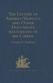 The Letters of Amerigo Vespucci and Other Documents illustrative of his Career (eBook, PDF)