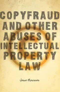 Copyfraud and Other Abuses of Intellectual Property Law (eBook, ePUB) - Mazzone, Jason