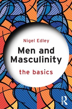 Men and Masculinity: The Basics (eBook, ePUB) - Edley, Nigel