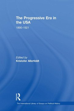 The Progressive Era in the USA: 1890-1921 (eBook, PDF)