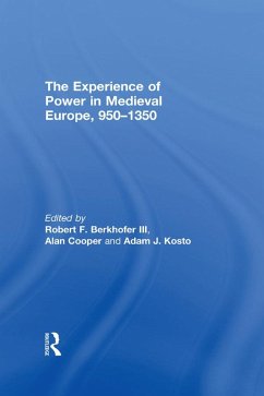 The Experience of Power in Medieval Europe, 950-1350 (eBook, ePUB)