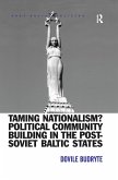 Taming Nationalism? Political Community Building in the Post-Soviet Baltic States (eBook, PDF)