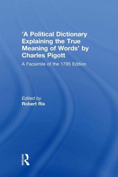 'A Political Dictionary Explaining the True Meaning of Words' by Charles Pigott (eBook, PDF)