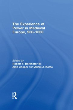 The Experience of Power in Medieval Europe, 950-1350 (eBook, PDF)