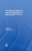 The Diary of Edmund Harrold, Wigmaker of Manchester 1712-15 (eBook, PDF)