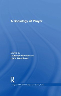 A Sociology of Prayer (eBook, PDF) - Giordan, Giuseppe; Woodhead, Linda