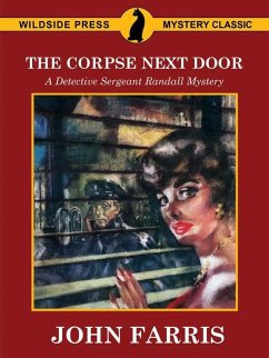 The Corpse Next Door: A Detective Sergeant Randall Mystery (eBook, ePUB) - Farris, John