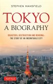Tokyo: A Biography (eBook, ePUB) Tokyo: A Biography (eBook, ePUB)