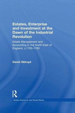 Estates, Enterprise and Investment at the Dawn of the Industrial Revolution (eBook, PDF) - Oldroyd, David