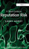 A Short Guide to Reputation Risk (eBook, PDF)