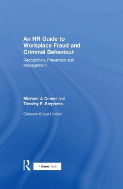 An HR Guide to Workplace Fraud and Criminal Behaviour (eBook, PDF) - Comer, Michael J.; Stephens, Timothy E.