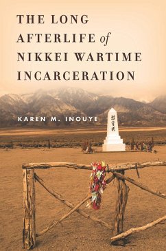 The Long Afterlife of Nikkei Wartime Incarceration (eBook, ePUB) - Inouye, Karen M.