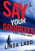 Say Your Goodbyes (eBook, ePUB) Say Your Goodbyes (eBook, ePUB)