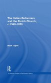 The Italian Reformers and the Zurich Church, c.1540-1620 (eBook, PDF)