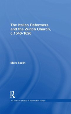 The Italian Reformers and the Zurich Church, c.1540-1620 (eBook, PDF) - Taplin, Mark
