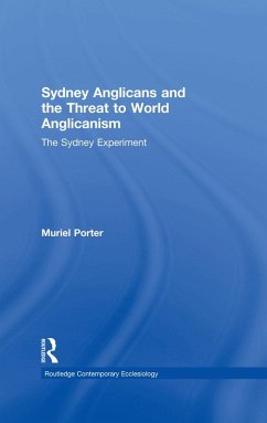 Sydney Anglicans and the Threat to World Anglicanism (eBook, ePUB) - Porter, Muriel