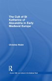 The Cult of St Katherine of Alexandria in Early Medieval Europe (eBook, ePUB)