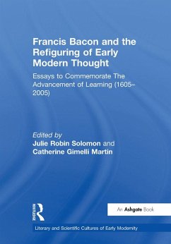 Francis Bacon and the Refiguring of Early Modern Thought (eBook, ePUB) - Martin, Catherine Gimelli