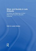 Silver and Society in Late Antiquity (eBook, PDF) Silver and Society in Late Antiquity (eBook, PDF)