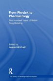 From Physick to Pharmacology (eBook, ePUB) From Physick to Pharmacology (eBook, ePUB)