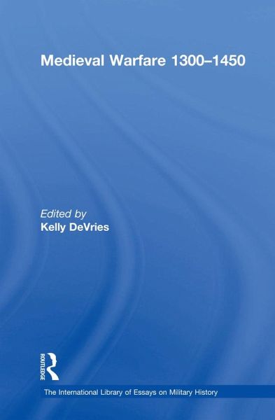 Medieval Warfare 1300-1450 (eBook, ePUB) Medieval Warfare 1300-1450 (eBook, ePUB)