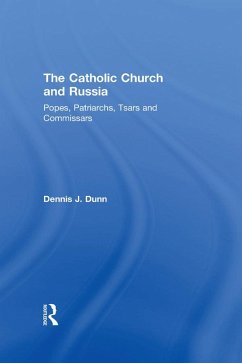 The Catholic Church and Russia (eBook, PDF) - Dunn, Dennis J.