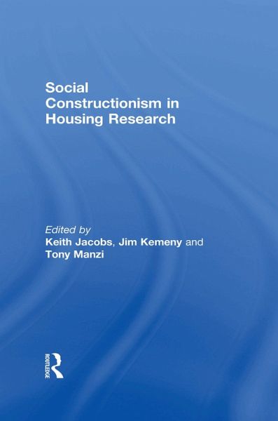 Social Constructionism in Housing Research (eBook, PDF) Social Constructionism in Housing Research (eBook, PDF)